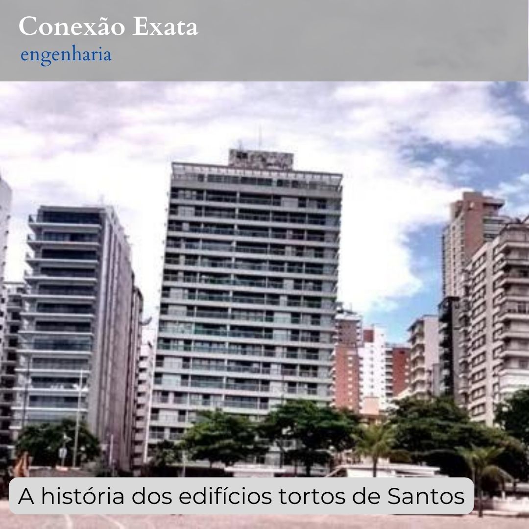 A Hist Ria Dos Edif Cios Tortos De Santos Conex O Exata