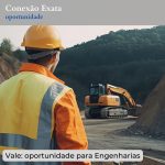 Vale: oportunidade para Engenharias