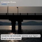 Governo vai conceder pontes que ligam o Brasil a outros países