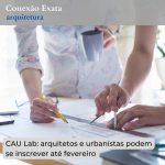 CAU Lab: arquitetos e urbanistas podem se inscrever até fevereiro