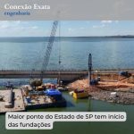 Maior ponte do Estado de SP tem início das fundações