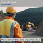 Vale: oportunidade para Engenharia Civil