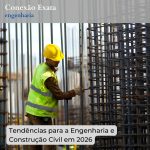 Tendências para a Engenharia e Construção Civil em 2026