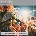Quando a engenharia vira samba<br>