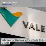 Vale: oportunidade para Engenharia Civil e Elétrica