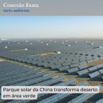 Parque solar da China transforma deserto em área verde
