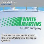 White Martins: oportunidade para Engenharia Metalúrgica, Elétrica ou Química