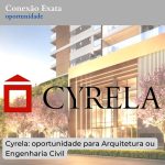Cyrela: oportunidade para Engenharia Civil ou Arquitetura