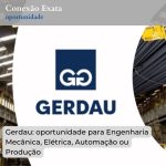 Gerdau: oportunidade para Engenharia Mecânica, Elétrica, Automação ou Produção