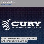 Cury: oportunidade para Estágio em Engenheira Civil e Elétrica