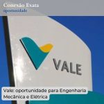 Vale: oportunidade para Engenharia Mecânica e Elétrica