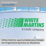 White Martins: oportunidade para Estágio em engenharia Química ou Mecânica