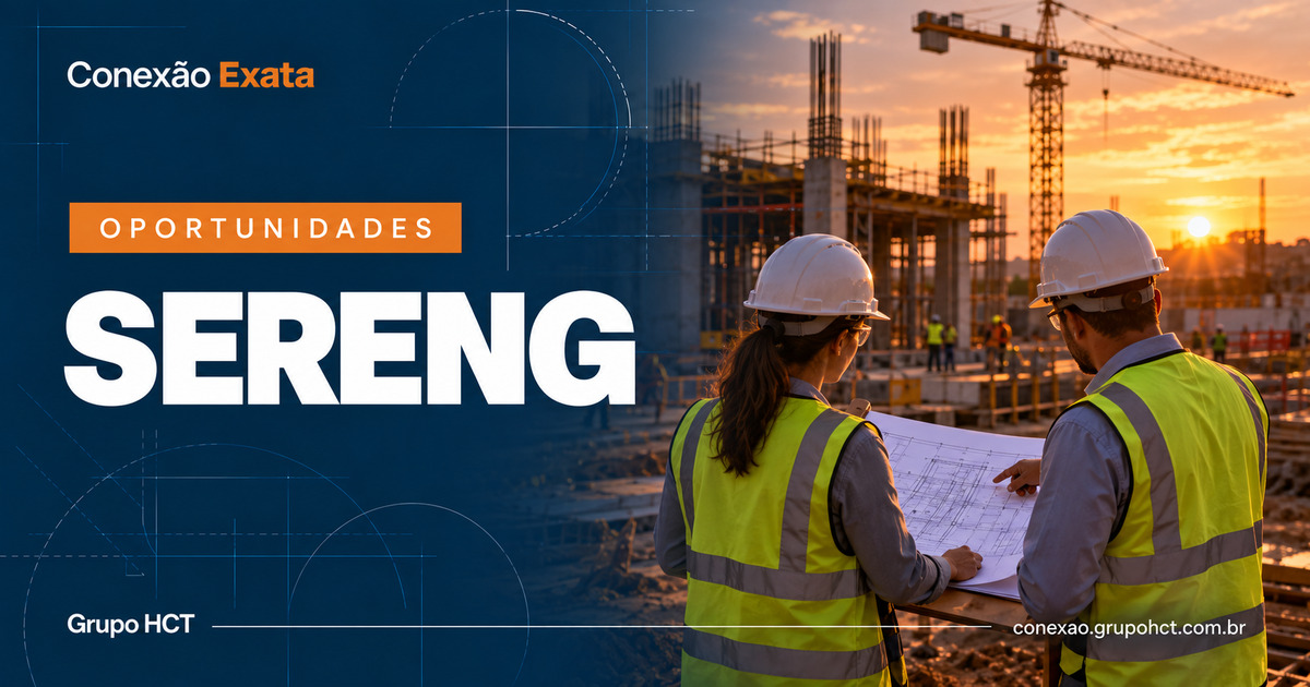 SERENG: oportunidade para Engenheiro de Planejamento em ambiente de engenharia