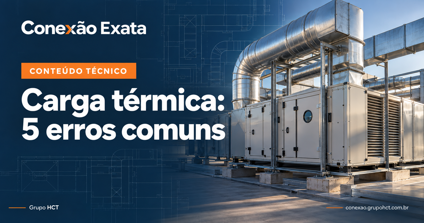 Capa do Conexão Exata com o título Carga térmica: 5 erros comuns e ilustração de equipamentos de HVAC.