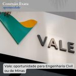 Vale: oportunidade para Engenharia Civil ou Minas