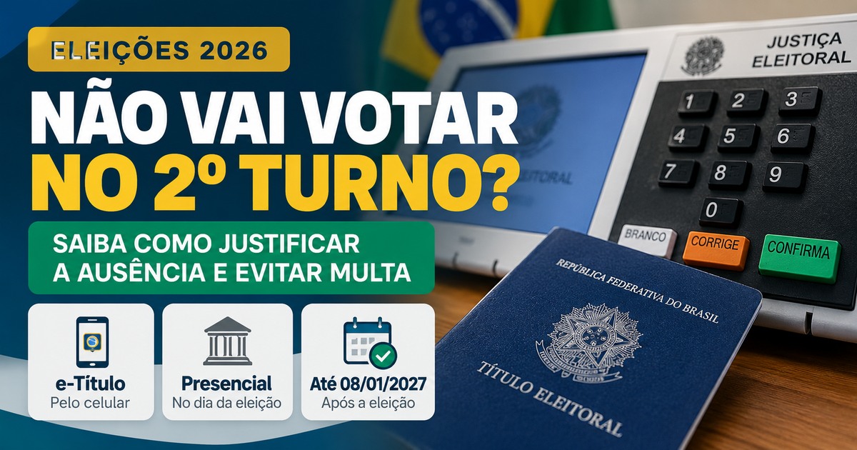 Eleições 2026: como justificar ausência no segundo turno