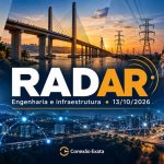 Radar: 5 destaques de engenharia e infraestrutura — 13/10/2026