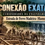 Estrada de Ferro Madeira–Mamoré: engenharia em terreno desafiador