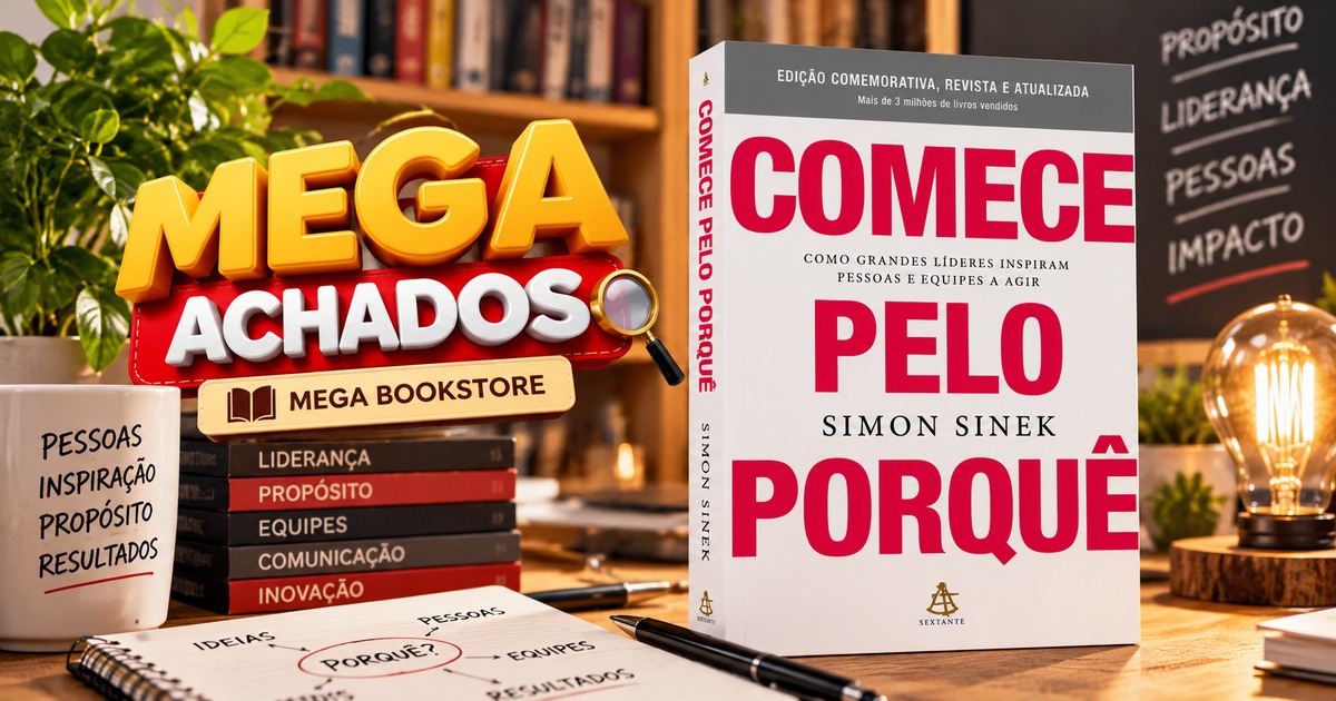 Mega Achados — Comece pelo porquê, de Simon Sinek, com capa original e cenário de liderança e propósito