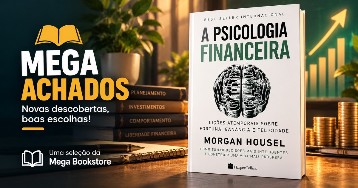 Mega Achados: A Psicologia Financeira, de Morgan Housel — capa do post Mega Bookstore